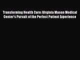 PDF Transforming Health Care: Virginia Mason Medical Center's Pursuit of the Perfect Patient