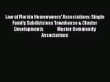 Download Law of Florida Homeowners' Associations: Single Family Subdivisions Townhouse & Cluster
