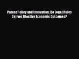 PDF Patent Policy and Innovation: Do Legal Rules Deliver Effective Economic Outcomes?  Read