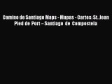 [PDF] Camino de Santiago Maps - Mapas - Cartes: St. Jean Pied de Port – Santiago de Compostela