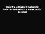 PDF Visual Arts and the Law: A Handbook for Professionals (Handbooks in International Art Business)