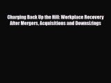 [PDF] Charging Back Up the Hill: Workplace Recovery After Mergers Acquisitions and Downsizings