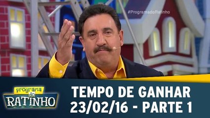 Programa do Ratinho 23.02.16 - Tempo de Ganhar - Parte 1