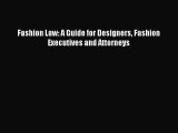 [Download PDF] Fashion Law: A Guide for Designers Fashion Executives and Attorneys Read Online
