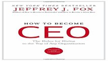 Read How to Become CEO  The Rules for Rising to the Top of Any Organization Ebook pdf download