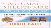 Read The Automatic Millionaire Workbook  A Personalized Plan to Live and Finish Rich