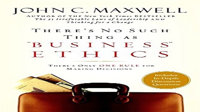Read There s No Such Thing as Business Ethics There s Only One Rule for Making Decisions Ebook