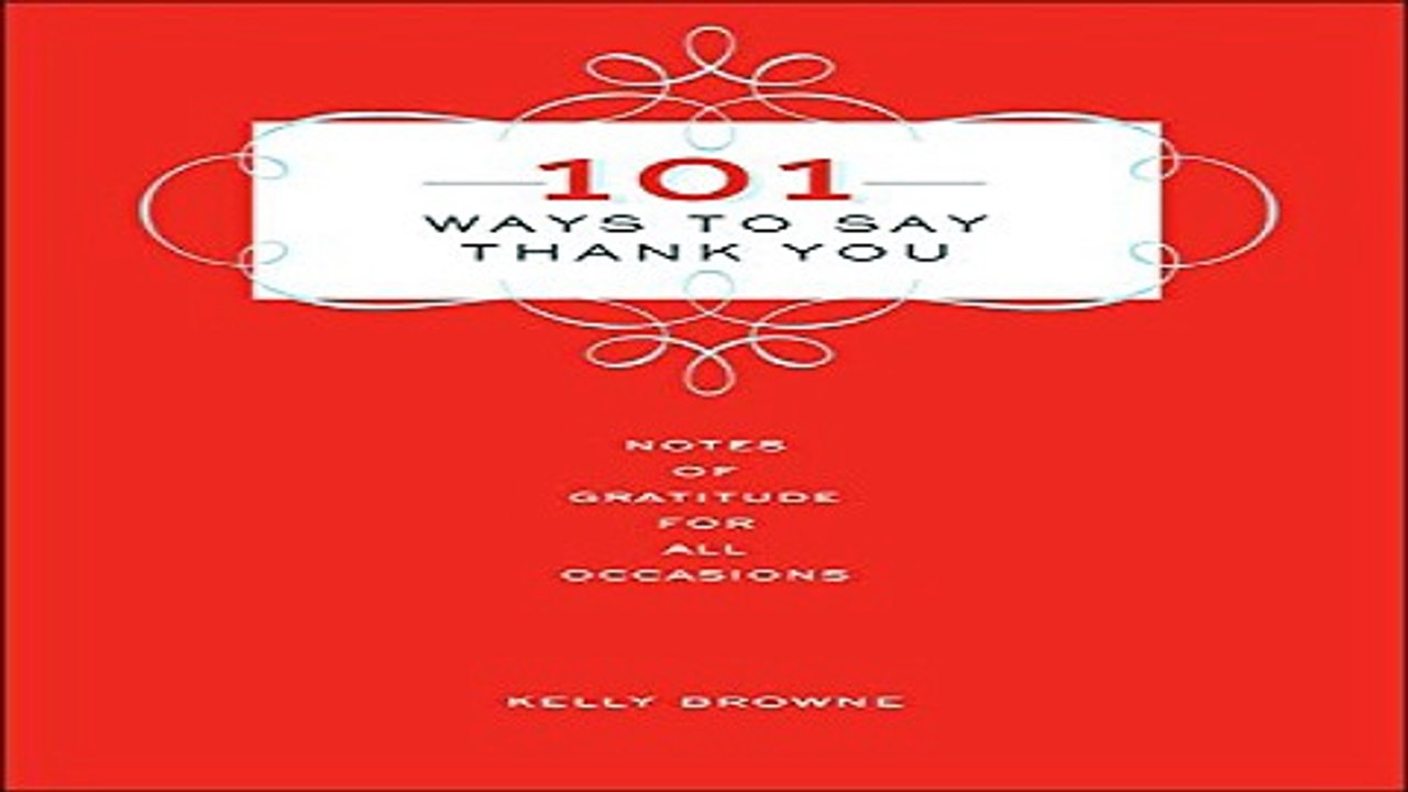Read 101 Ways to Say Thank You  Notes of Gratitude for All Occasions Ebook pdf download