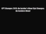PDF CPT Changes 2015: An Insider's View (Cpt Changes: An Insiders View) Free Books