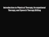 Download Introduction to Physical Therapy Occupational Therapy and Speech Therapy Billing Free