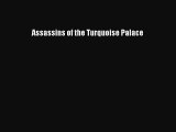 [Download PDF] Assassins of the Turquoise Palace Read Online