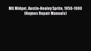 Download MG Midget Austin-Healey Sprite 1958-1980 (Haynes Repair Manuals) Read Full Ebook