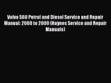 Download Volvo S60 Petrol and Diesel Service and Repair Manual: 2000 to 2009 (Haynes Service