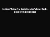 [Download PDF] Insiders' Guide® to North Carolina's Outer Banks (Insiders' Guide Series) [Read]