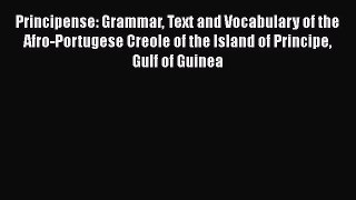 PDF Principense: Grammar Text and Vocabulary of the Afro-Portugese Creole of the Island of