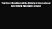 Download The Oxford Handbook of the History of International Law (Oxford Handbooks in Law)