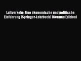 Book Luftverkehr: Eine ökonomische und politische Einführung (Springer-Lehrbuch) (German Edition)