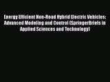 Book Energy Efficient Non-Road Hybrid Electric Vehicles: Advanced Modeling and Control (SpringerBriefs