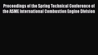 Ebook Proceedings of the Spring Technical Conference of the ASME International Combustion Engine