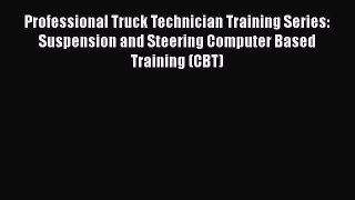 Book Professional Truck Technician Training Series: Suspension and Steering Computer Based