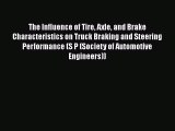 Ebook The Influence of Tire Axle and Brake Characteristics on Truck Braking and Steering Performance