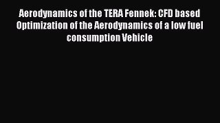 Book Aerodynamics of the TERA Fennek: CFD based Optimization of the Aerodynamics of a low fuel
