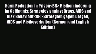 PDF Harm Reduction in Prison Risikominderung im Gefängnis: Strategies against Drugs AIDS