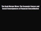 [PDF] The Bank Merger Wave: The Economic Causes and Social Consequences of Financial Consolidation