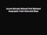 [PDF] Lassen Volcanic National Park (National Geographic Trails Illustrated Map) Read Full