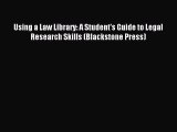 [Download PDF] Using a Law Library: A Student's Guide to Legal Research Skills (Blackstone
