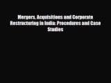 [PDF] Mergers Acquisitions and Corporate Restructuring in India: Procedures and Case Studies