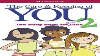 Read The Care and Keeping of You 2  The Body Book for Older Girls Ebook pdf download