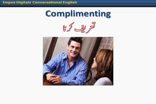 Learn English Language and understand basic English speaking in Urdu 11. Complimenting