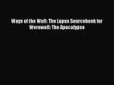 Read Ways of the Wolf: The Lupus Sourcebook for Werewolf: The Apocalypse Ebook Free