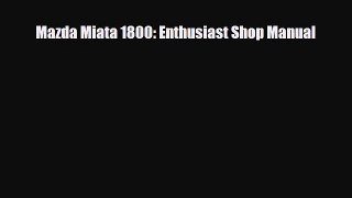 [PDF] Mazda Miata 1800: Enthusiast Shop Manual Read Online