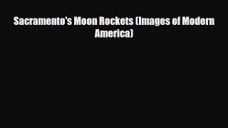 [PDF] Sacramento's Moon Rockets (Images of Modern America) Read Online