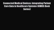 Download Connected Medical Devices: Integrating Patient Care Data in Healthcare Systems (HIMSS