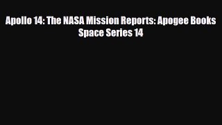 [PDF] Apollo 14: The NASA Mission Reports: Apogee Books Space Series 14 Read Online