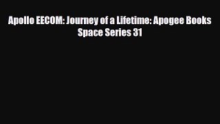 [PDF] Apollo EECOM: Journey of a Lifetime: Apogee Books Space Series 31 Read Full Ebook
