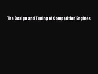 Download Video: Ebook The Design and Tuning of Competition Engines Download Full Ebook