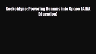 [PDF] Rocketdyne: Powering Humans into Space (AIAA Education) Download Online