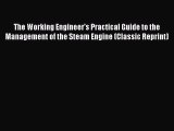 Ebook The Working Engineer's Practical Guide to the Management of the Steam Engine (Classic