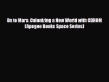 [PDF] On to Mars: Colonizing a New World with CDROM (Apogee Books Space Series) Download Full