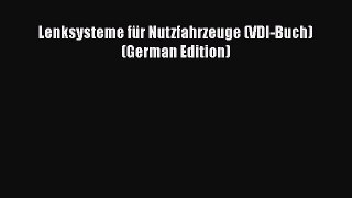 Ebook Lenksysteme für Nutzfahrzeuge (VDI-Buch) (German Edition) Download Full Ebook
