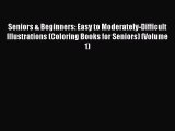 [PDF] Seniors & Beginners: Easy to Moderately-Difficult Illustrations (Coloring Books for Seniors)