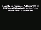 Ebook Nissan/Datsun Pick-ups and Pathfinder 1980-88 All 2WD and 4WD Models with Gasoline Engine