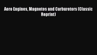 Book Aero Engines Magnetos and Carburetors (Classic Reprint) Read Online