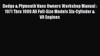 Ebook Dodge & Plymouth Vans Owners Workshop Manual : 1971 Thru 1986 All Full-Size Models Six-Cylinder