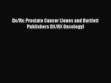 Read Dx/Rx: Prostate Cancer (Jones and Bartlett Publishers DX/RX Oncology) Ebook Free