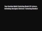 [PDF] Zen Garden Adult Coloring Book (31 stress-relieving designs) (Artists' Coloring Books)